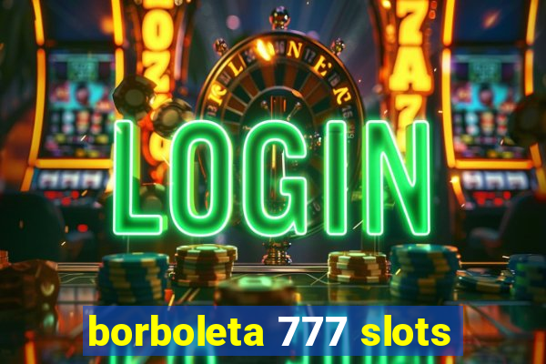 borboleta 777 slots